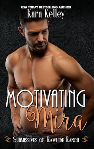 Motivating Mira (Submissives of Rawhide Ranch #23)