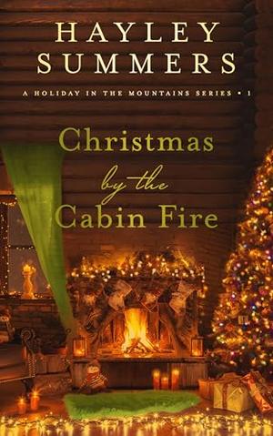 Christmas By The Cabin Fire 1 (A Holiday In The Mountains #1)