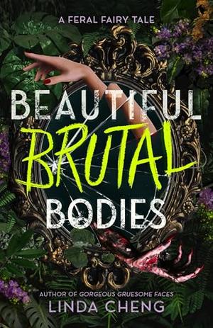 Beautiful Brutal Bodies (Gorgeous Gruesome Faces #2)