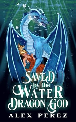 Saved by the Water Dragon God by Alex Perez, Rouge Fox