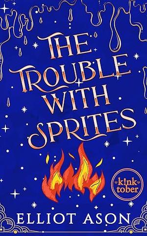 The Trouble with Sprites by Elliot Ason
