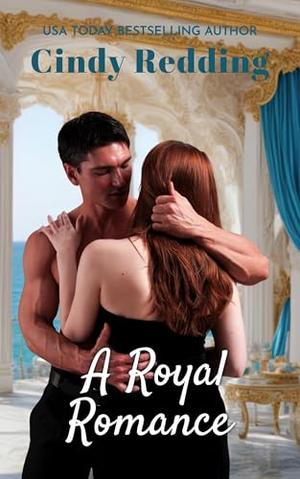 A Royal Romance by Cindy Redding