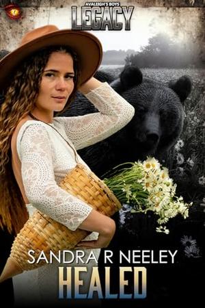 Healed: The Legacy Series by Sandra R Neeley