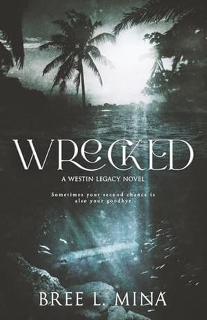 Wrecked by Bree L. Mina