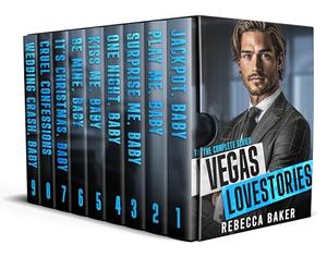 Las Vegas Lovestories - The complete series: 9-in-1 Box Set - A Secret Baby Romance Series by Rebecca Baker