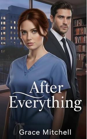 After Everything by Grace Mitchell