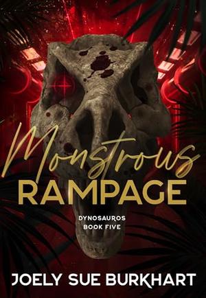 Monstrous Rampage by Joely Sue Burkhart