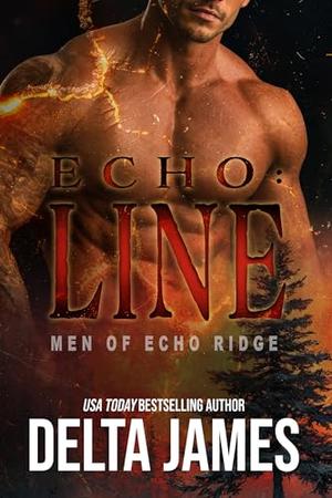 Echo: Line: A Military Romantic Suspense (Men of Echo Ridge #2)