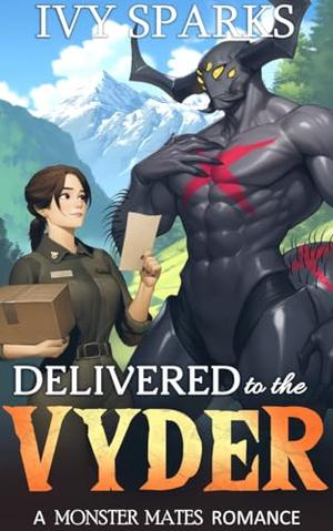 Delivered to the Vyder: A Monster Mates Romance by Ivy Sparks