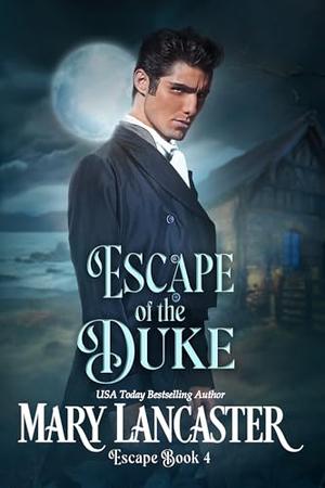 Escape of the Duke by Mary Lancaster
