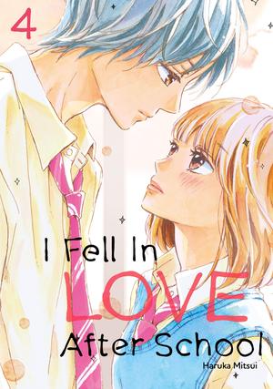 I Fell in Love After School, Vol. 4 (放課後、恋した。 [Houkago, Koishita.] #4)