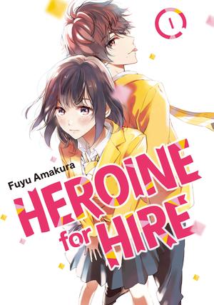 Heroine for Hire, Vol. 1 by Fuyu Amakura