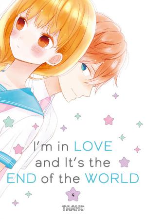 I'm in Love and It's the End of the World, Vol. 4 (地球のおわりは恋のはじまり [Chikyuu no Owari wa Koi no Hajimari] #4)