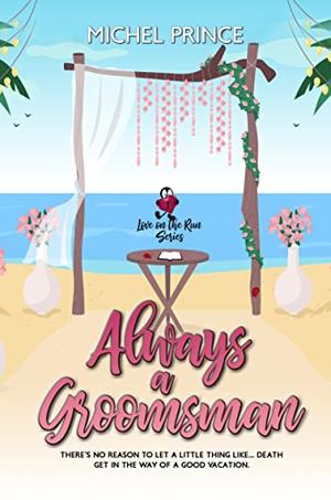 Always a Groomsman by Michel Prince