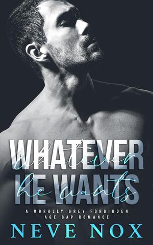 Whatever He Wants by Neve Nox