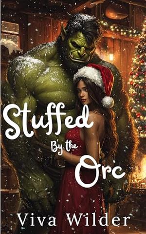Stuffed By The Orc by Viva Wilder