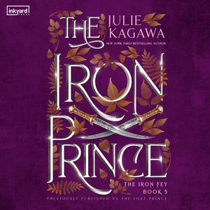 The Iron Prince: The Iron Fey, Book 5 (The Iron Fey: Call of the Forgotten #1)