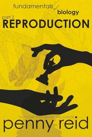 REPRODUCTION: A Fake Dating Romantic Comedy by Penny Reid