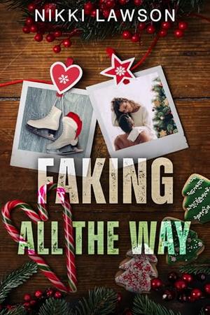 Faking All the Way by Nikki Lawson