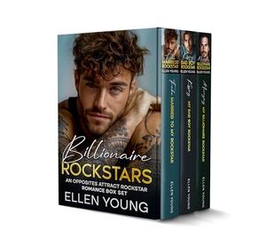 Billionaire Rockstars: An Opposites Attract Rockstar Romance Box Set by Ellen Young