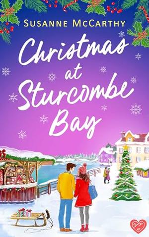 Christmas at Sturcombe Bay: A brand new small-town, heartwarming festive romance by Susanne McCarthy