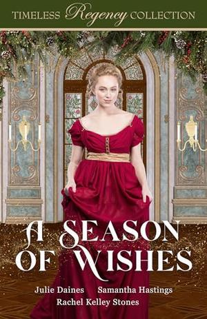 A Season of Wishes (Timeless Regency Collection #21)