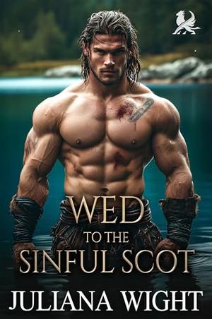 Wed to the Sinful Scot: Scottish Enemies to Lovers Romance (Tartan Trails of Love #4)