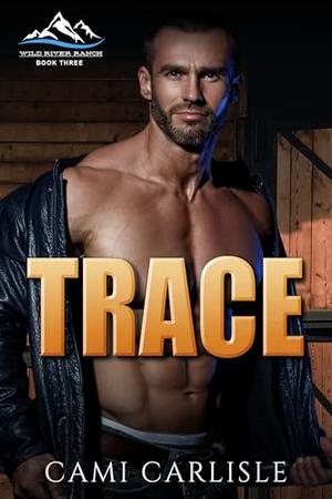 Trace by Cami Carlisle