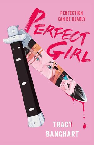 Perfect Girl by Tracy Banghart