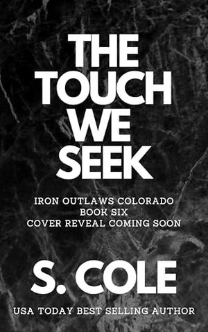 The Touch We Seek by S. Cole