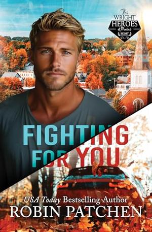 Fighting For You by Robin Patchen