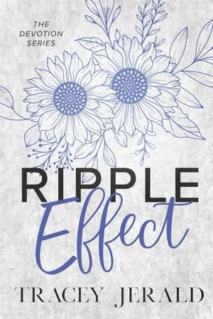 Ripple Effect by Tracey Jerald