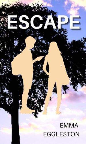 Escape by Emma Eggleston