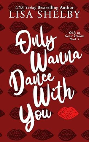 Only Wanna Dance With You by Lisa Shelby