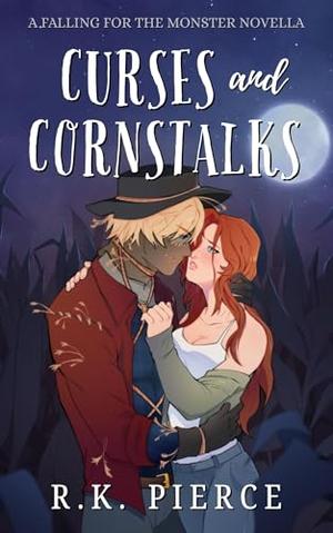 Curses and Cornstalks: A Cozy Monster Romance by R.K. Pierce