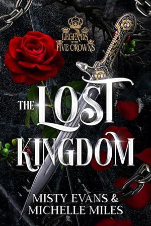 The Lost Kingdom, A Legends of the Five Crowns Series Novella by Misty Evans, Michelle Miles