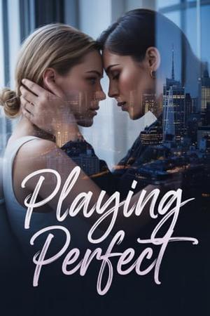 Playing Perfect: An Age Gap Sapphic Romance by Alexa Woods