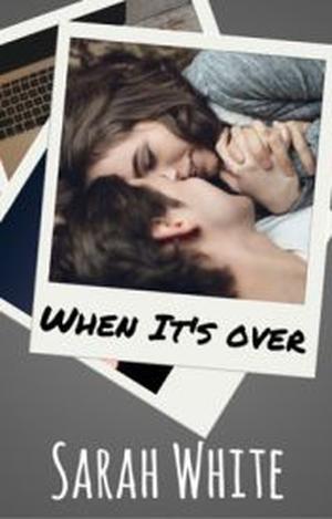 When It's Over (Dear Bailey) by Sarah L. White