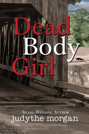 Dead Body Girl by Judythe Morgan