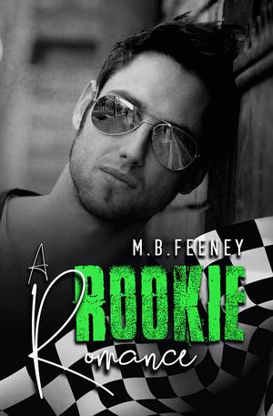 A Rookie Romance by M.B. Feeney