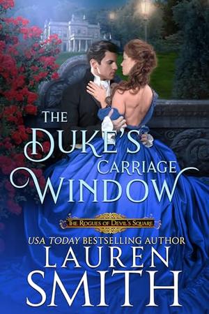 The Duke's Carriage Window by Lauren Smith