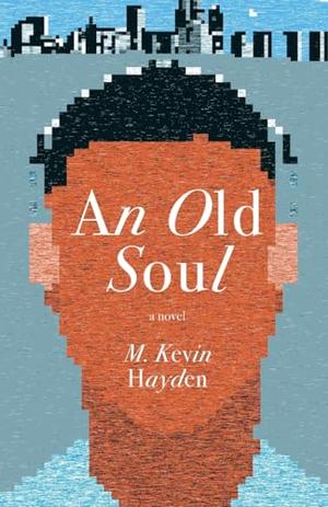 An Old Soul by M. Kevin Hayden