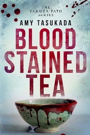 Blood Stained Tea (The Yakuza Path #1)