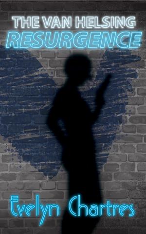 The Van Helsing Resurgence (The Clara Grey Adventures #2)