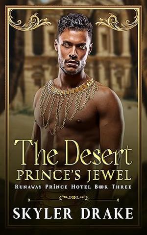 The Desert Prince's Jewel by Skyler Drake