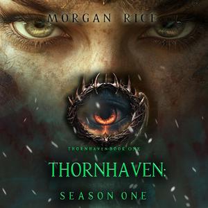 Thornhaven: Season One by Morgan Rice, Jane McDowell