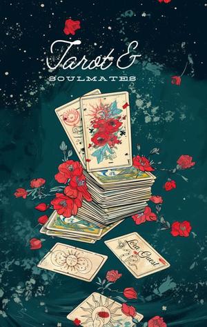 Tarot And Soulmates by Lora Guest