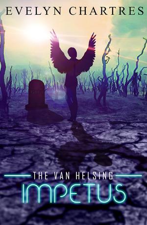 The Van Helsing Impetus (The Clara Grey Adventures #4)