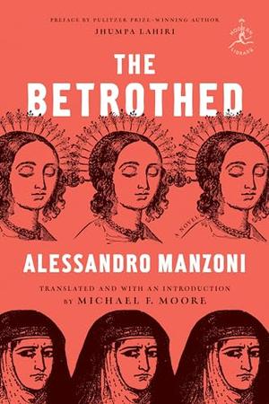 The Betrothed by Alessandro Manzoni, Jhumpa Lahiri, Michael F. Moore