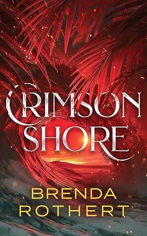 Crimson Shore by Brenda Rothert